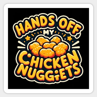Hands Off My Chicken Nuggets Sticker